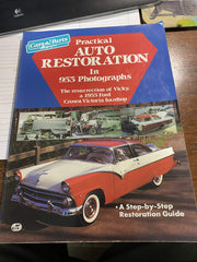 Practical Auto Restoration in 953 Photographs: The Resurrection of Vicky, a 1955 Ford Crown Victoria Hardtop used book depot