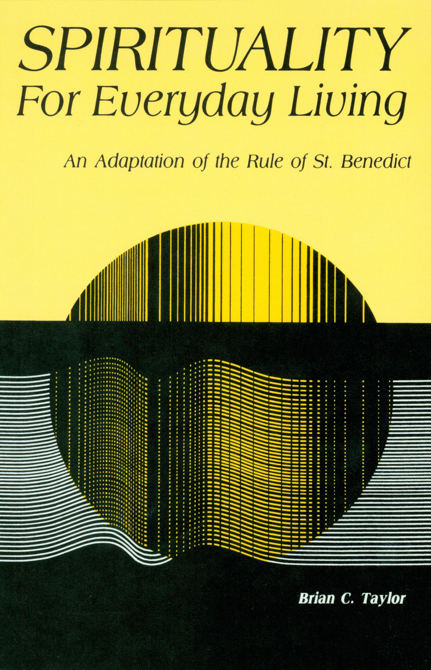 Spirituality for Everyday Living: An Adaptation of the Rule of St. Benedict used book depot