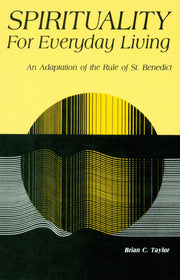 Spirituality for Everyday Living: An Adaptation of the Rule of St. Benedict used book depot
