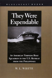 They Were Expendable: An American Torpedo Boat Squadron in the U.S. Retreat from the Philippines (Bluejacket Books) used book depot