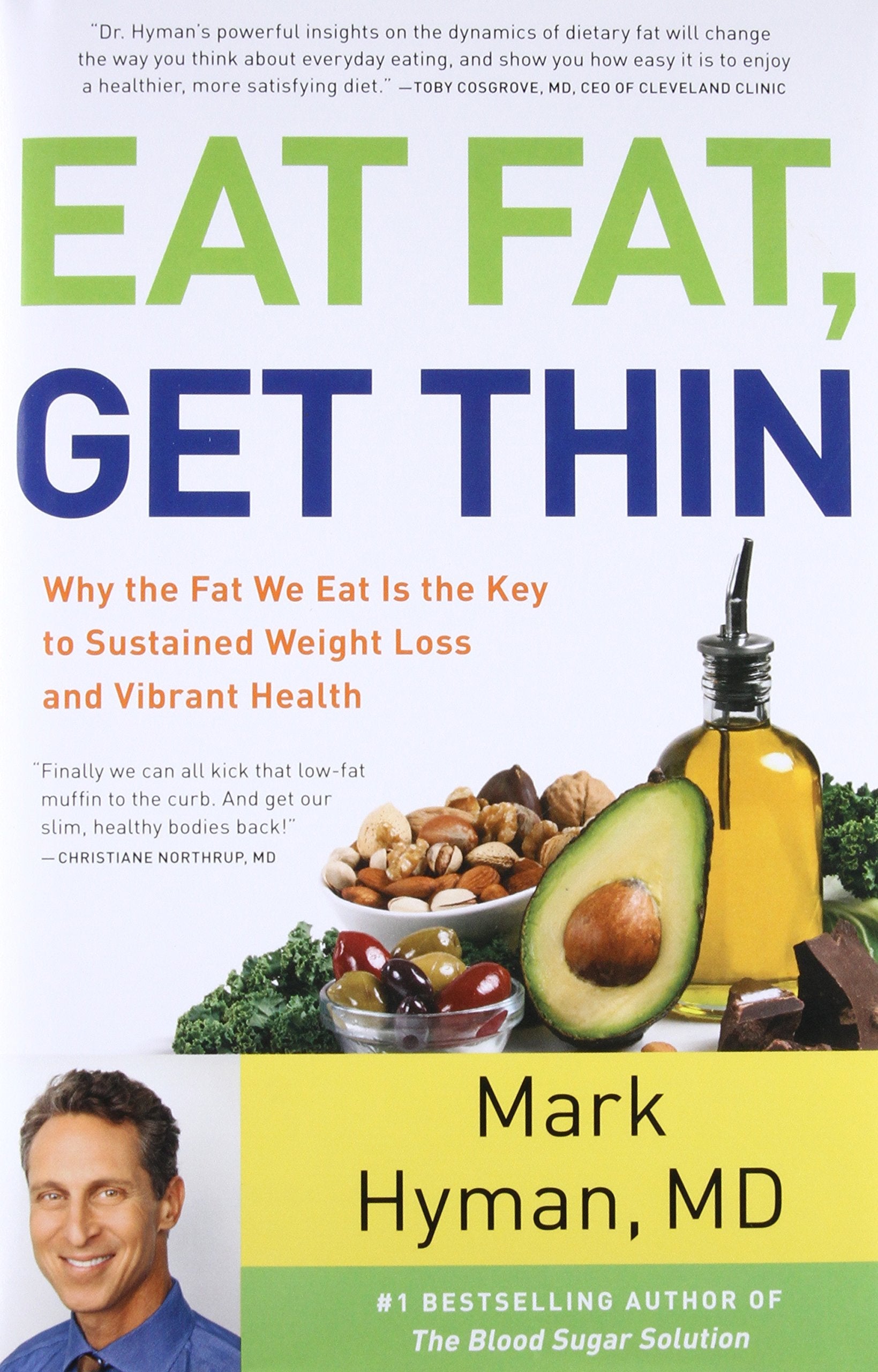 Eat Fat, Get Thin: Why the Fat We Eat Is the Key to Sustained Weight Loss and Vibrant Health (The Dr. Mark Hyman Library, 5) used book depot