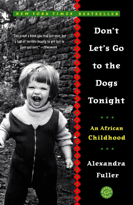 Dont Lets Go to the Dogs Tonight: An African Childhood [Paperback] Fuller, Alexandra