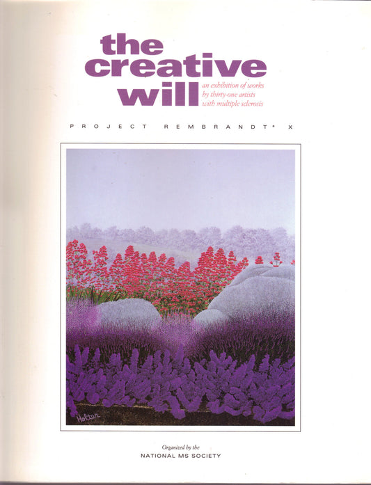 The Creative Will: An Exhibition of Works by Thirty-One Artists With Multiple Sclerosis (Project Rembrandt X)