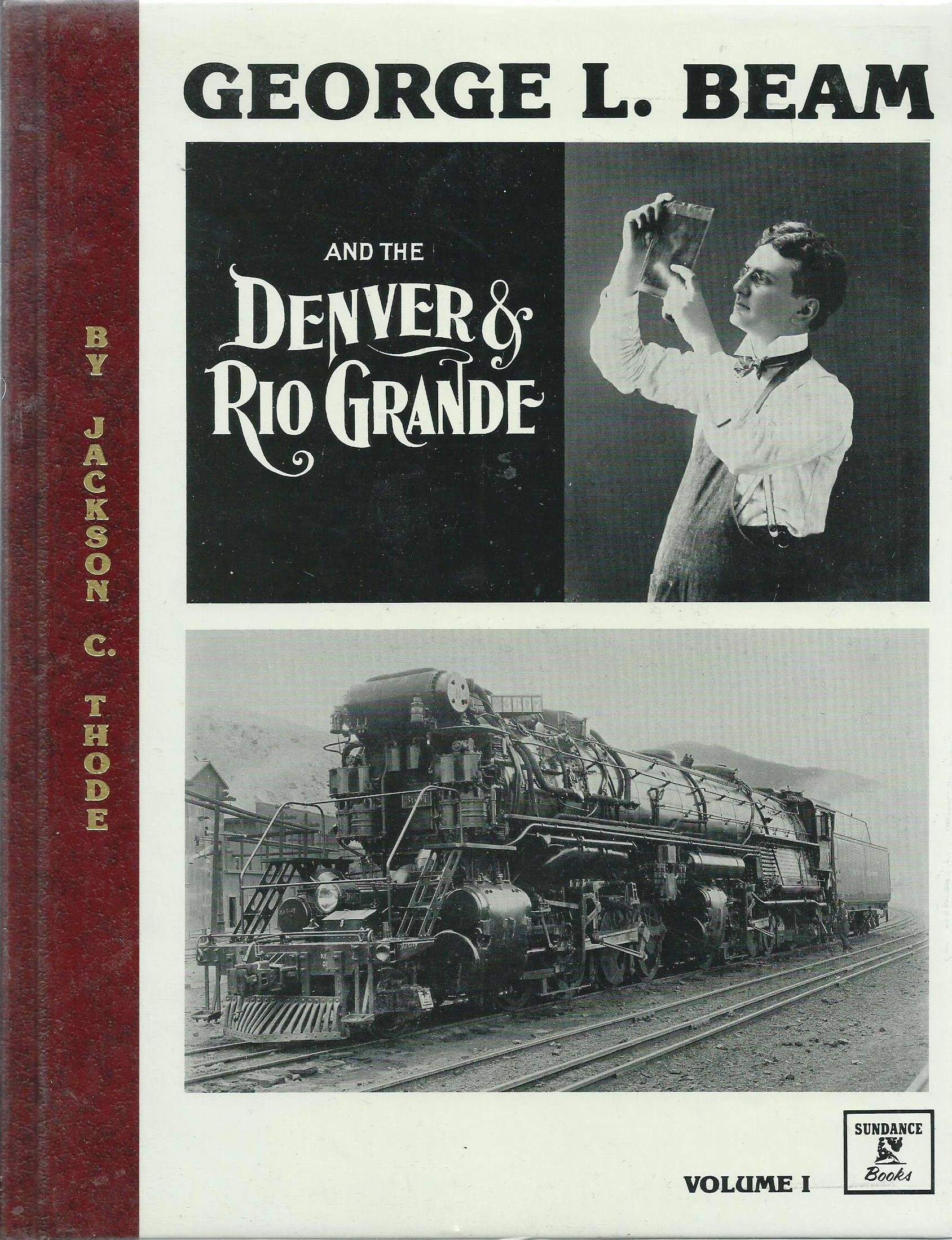 George L Beam and the Denver and Rio Grande : Volume I used book depot