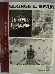 George L. Beam and the Denver & Rio Grande : Volume II used book depot