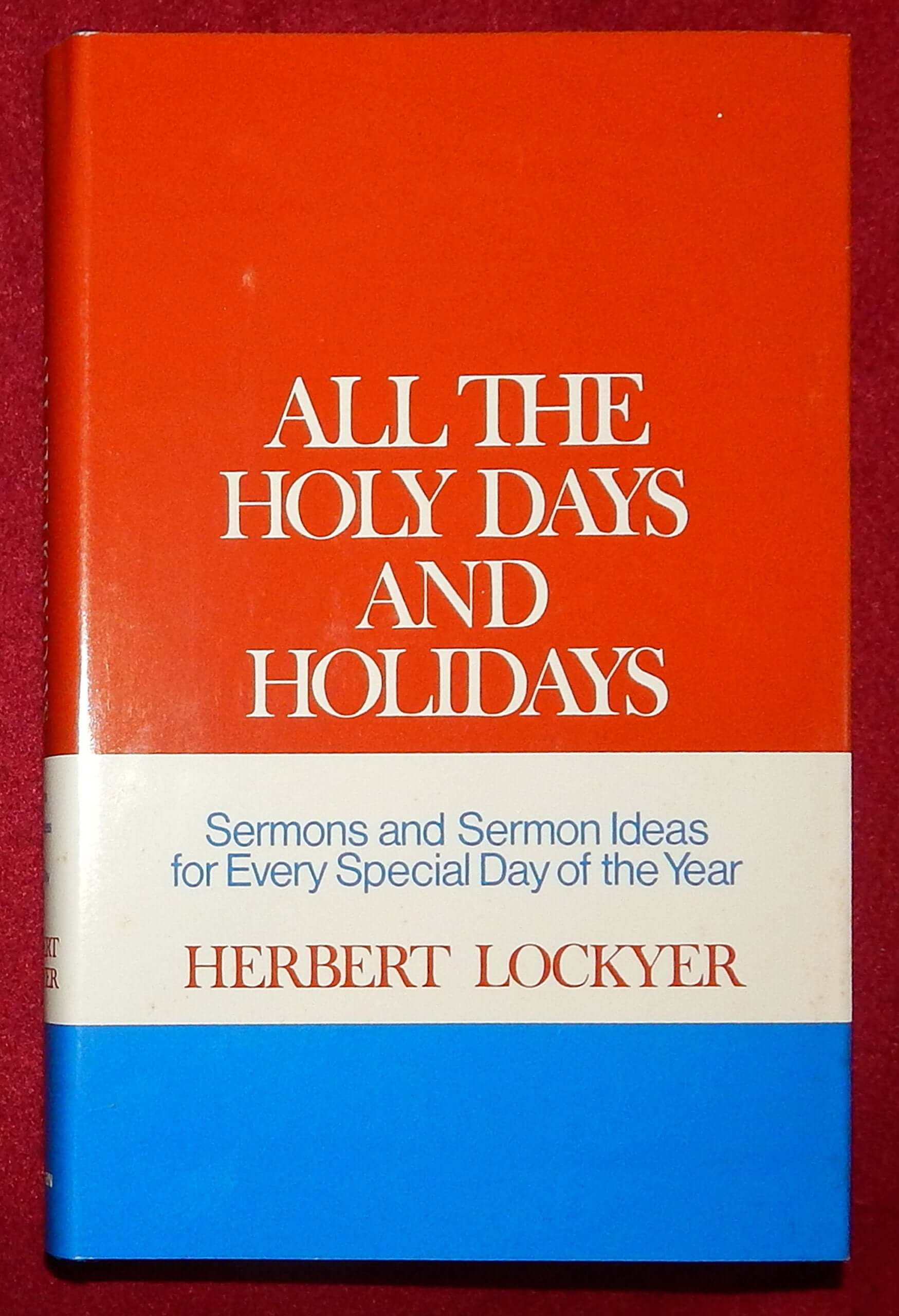 All the Holy Days and Holidays: Or Sermons on All National and Religious Memorial Days (The "All" Series) used book depot