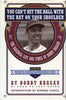 You Can't Hit the Ball With the Bat on Your Shoulder: The Baseball Life and Times of Bobby Bragan