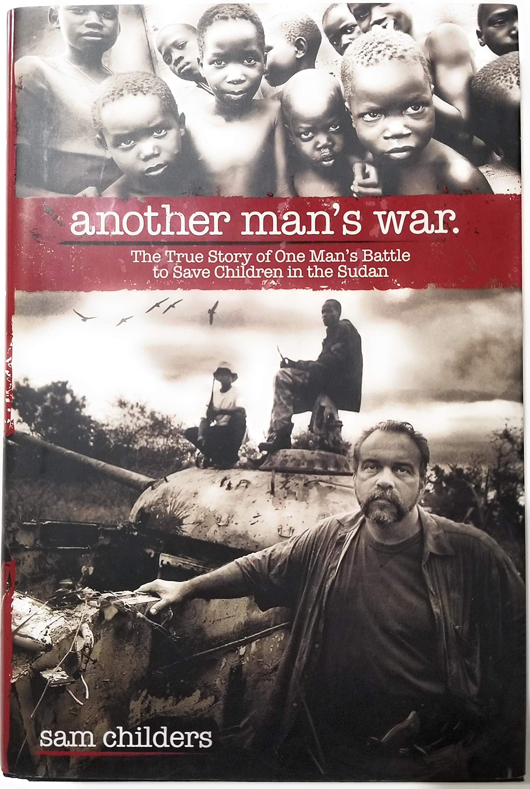 Another Man's War: The True Story of One Man's Battle to Save Children in the Sudan used book depot