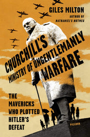 Churchill's Ministry of Ungentlemanly Warfare: The Mavericks Who Plotted Hitler's Defeat used book depot