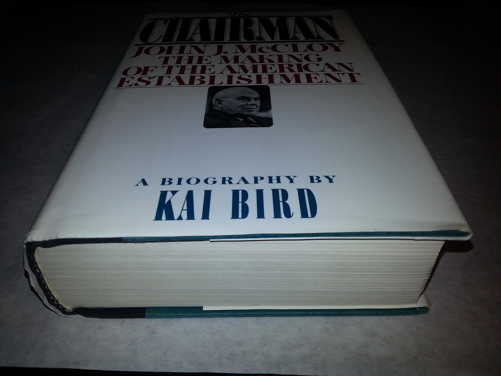 The CHAIRMAN: JOHN J MCCLOY & THE MAKING OF THE AMERICAN ESTABLISHMENT used book depot