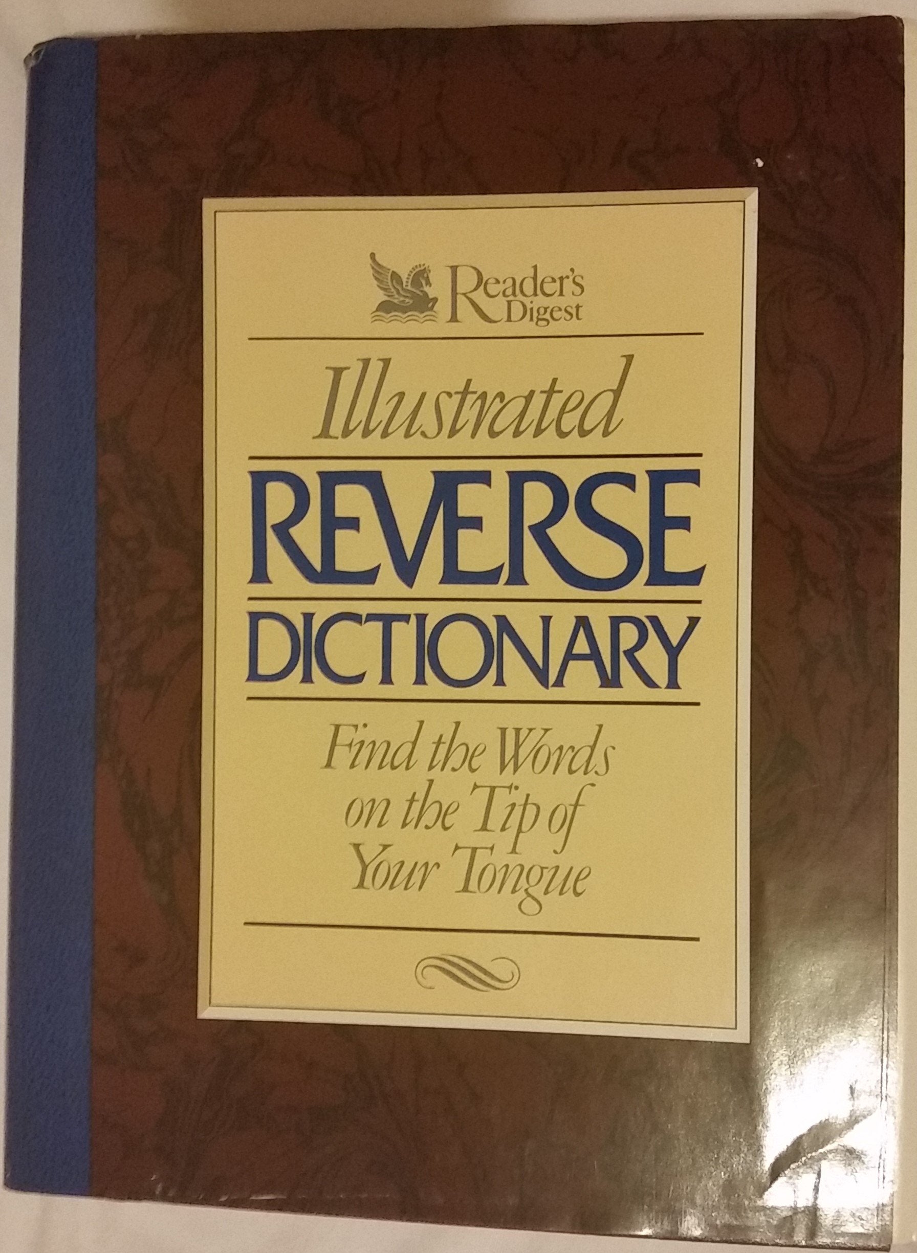 Reader's Digest Illustrated Reverse Dictionary: Find the Words at the Tip of Your Tongue