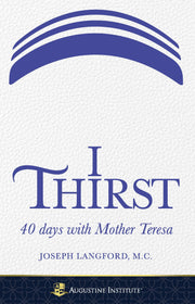 I Thirst: 40 days with Mother Teresa - Paperback used book depot