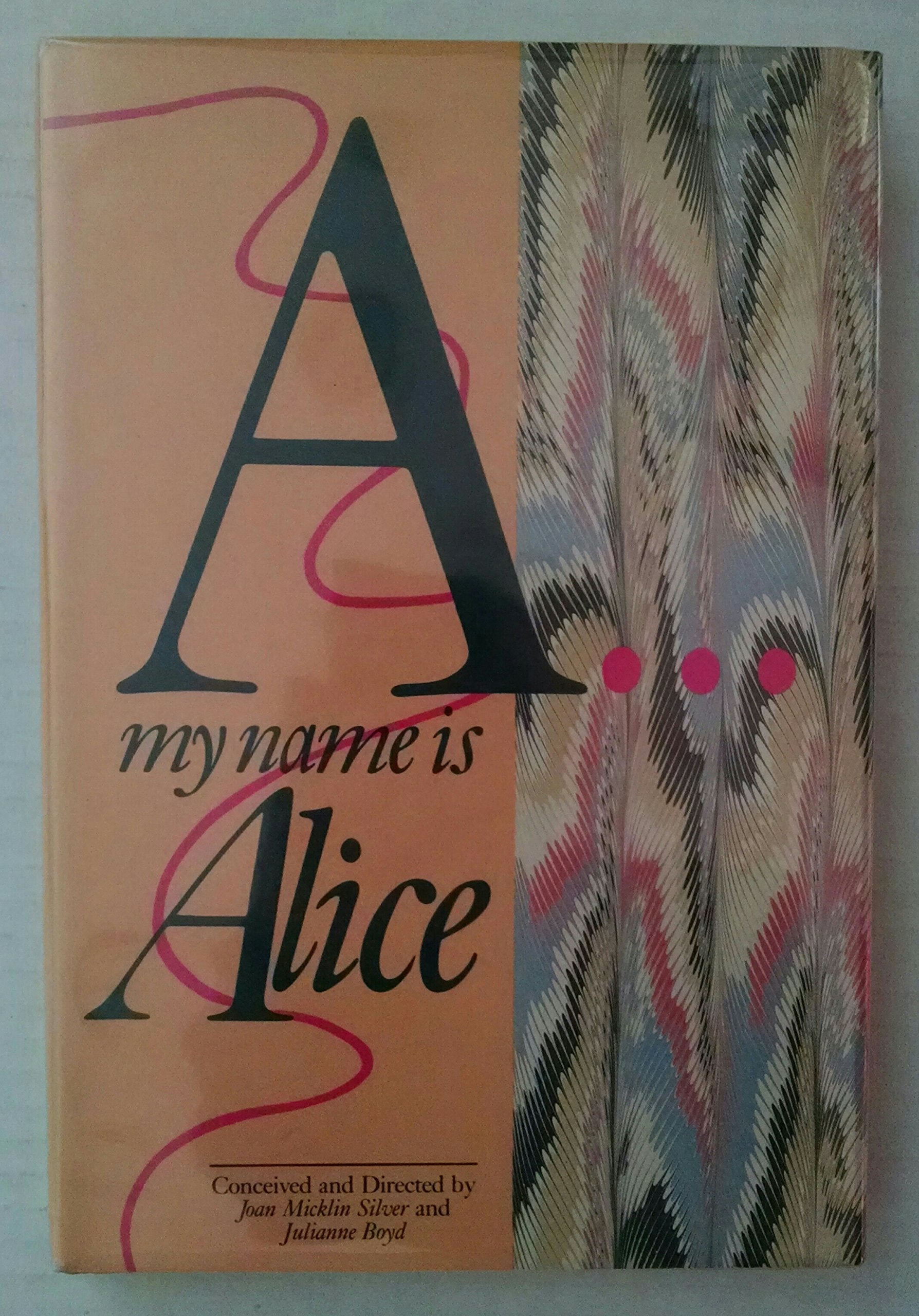 A . . . My Name Is Alice