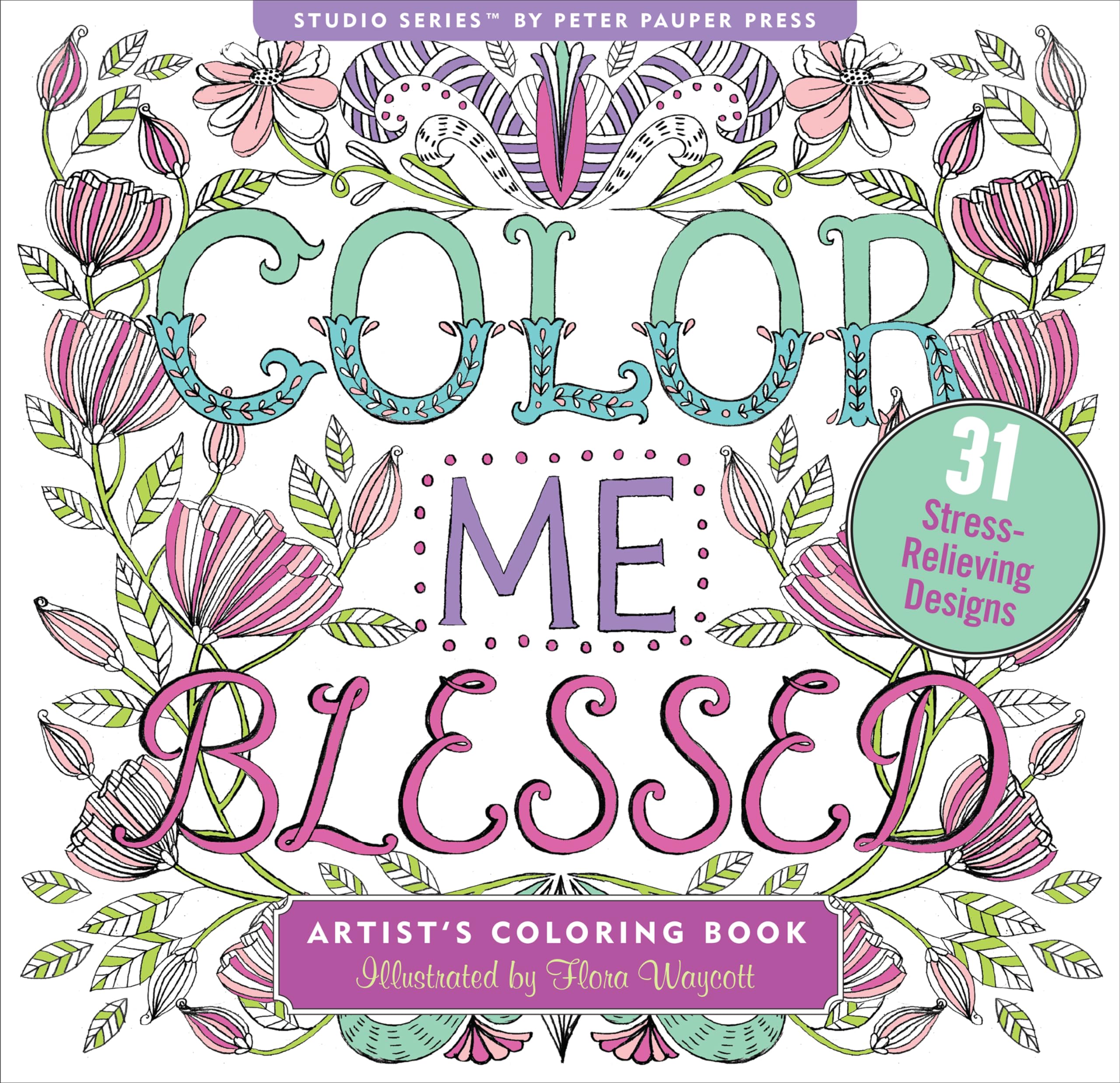 Color Me Blessed Inspirational Adult Coloring Book (31 stress-relieving designs) (Studio Series Artist's Coloring Book) (Artist's Coloring Books) used book depot