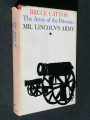 The Army of the Potomac: Mr. Lincoln's Army