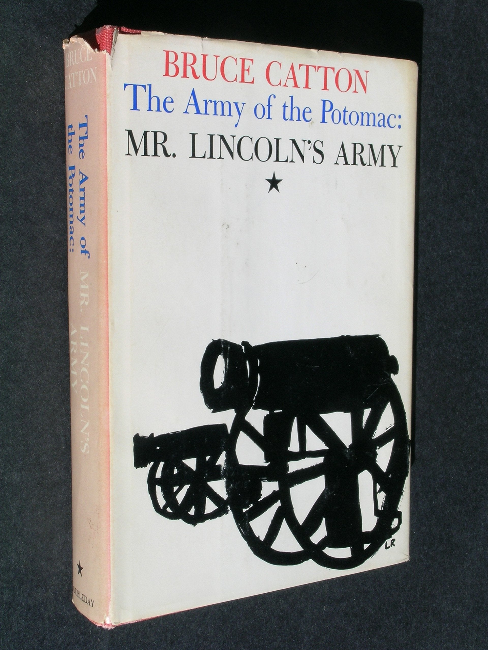 The Army of the Potomac: Mr. Lincoln's Army
