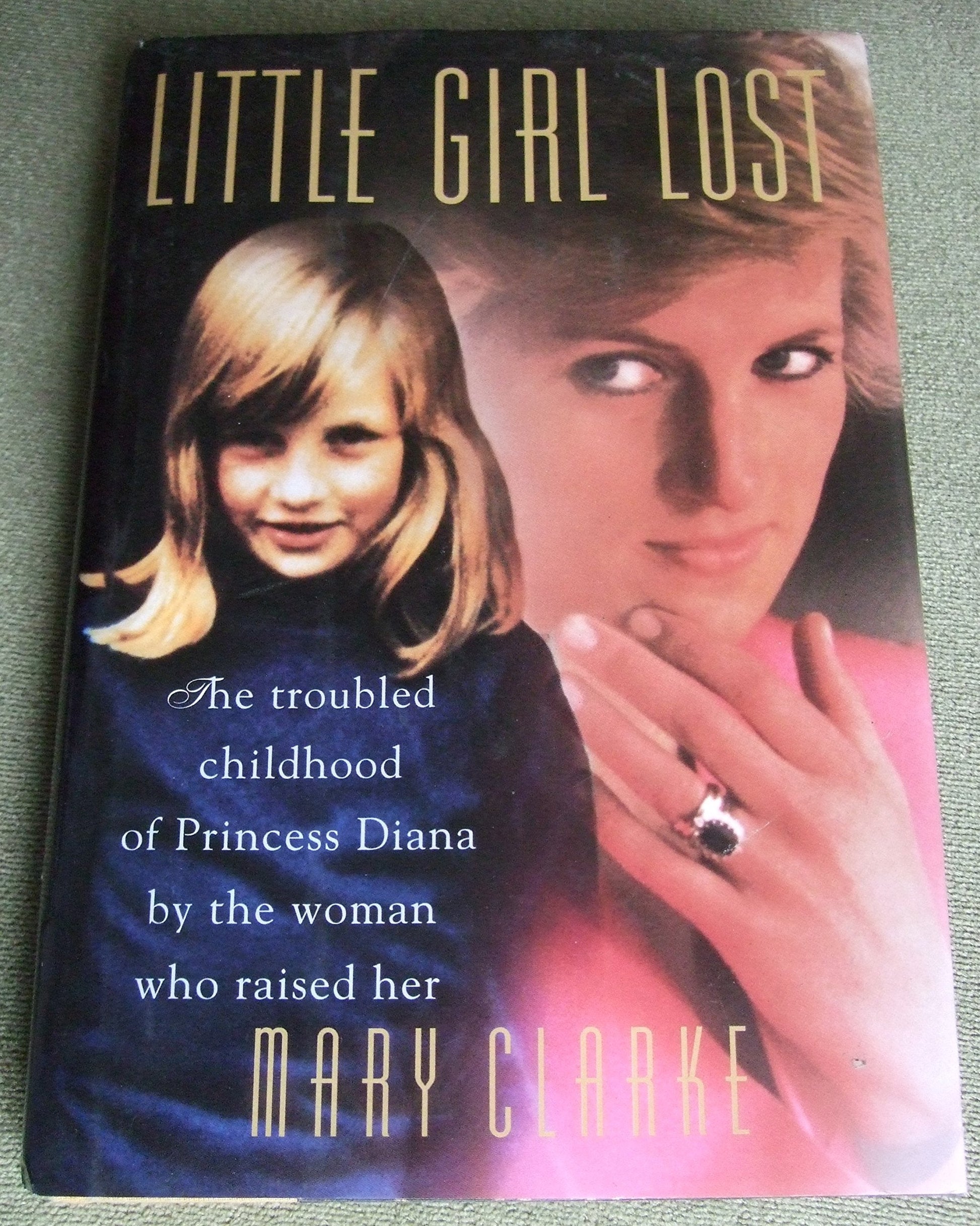 Little Girl Lost: The Troubled Childhood of Princess Diana by the Woman Who Raised Her used book depot