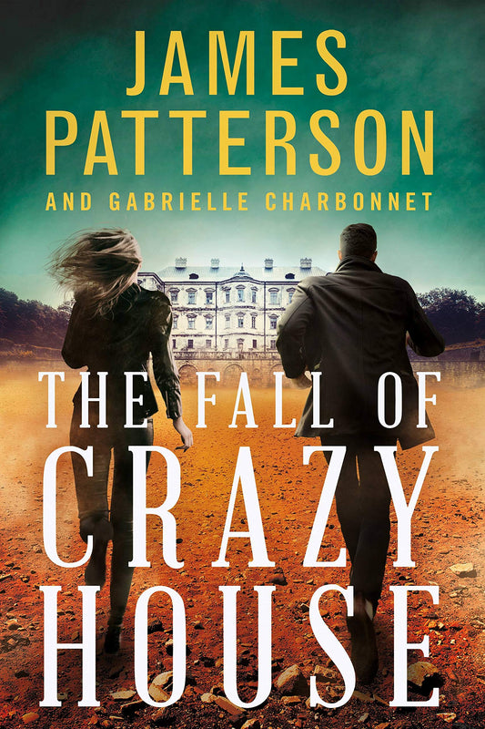 The Fall of Crazy House Crazy House, 2 [Hardcover] Patterson, James and Charbonnet, Gabrielle