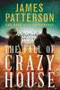 The Fall of Crazy House Crazy House, 2 [Hardcover] Patterson, James and Charbonnet, Gabrielle