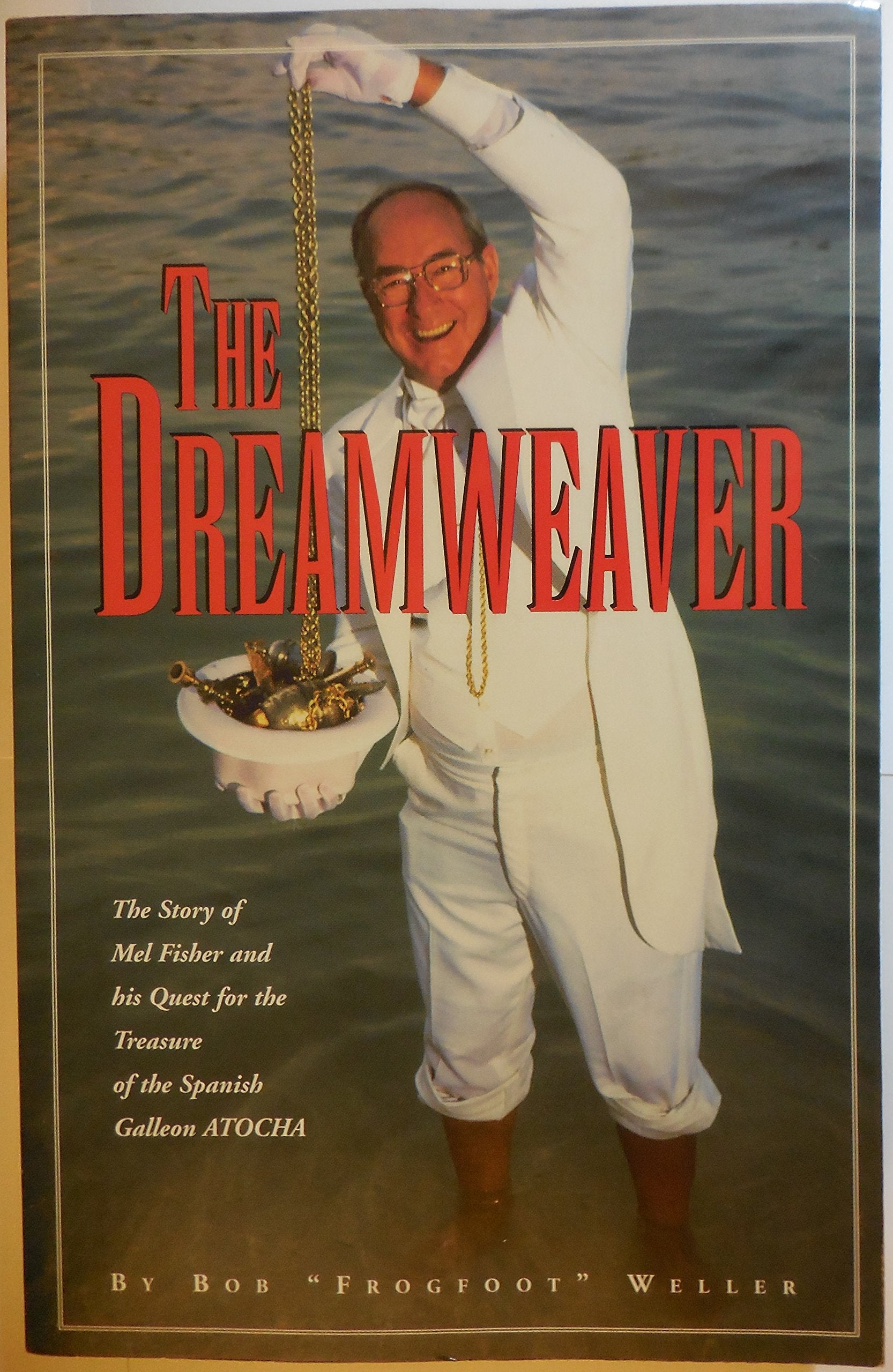 The Dreamweaver: The Story of Mel Fisher and His Quest for the Treasure of the Spanish Galleon Atocha used book depot