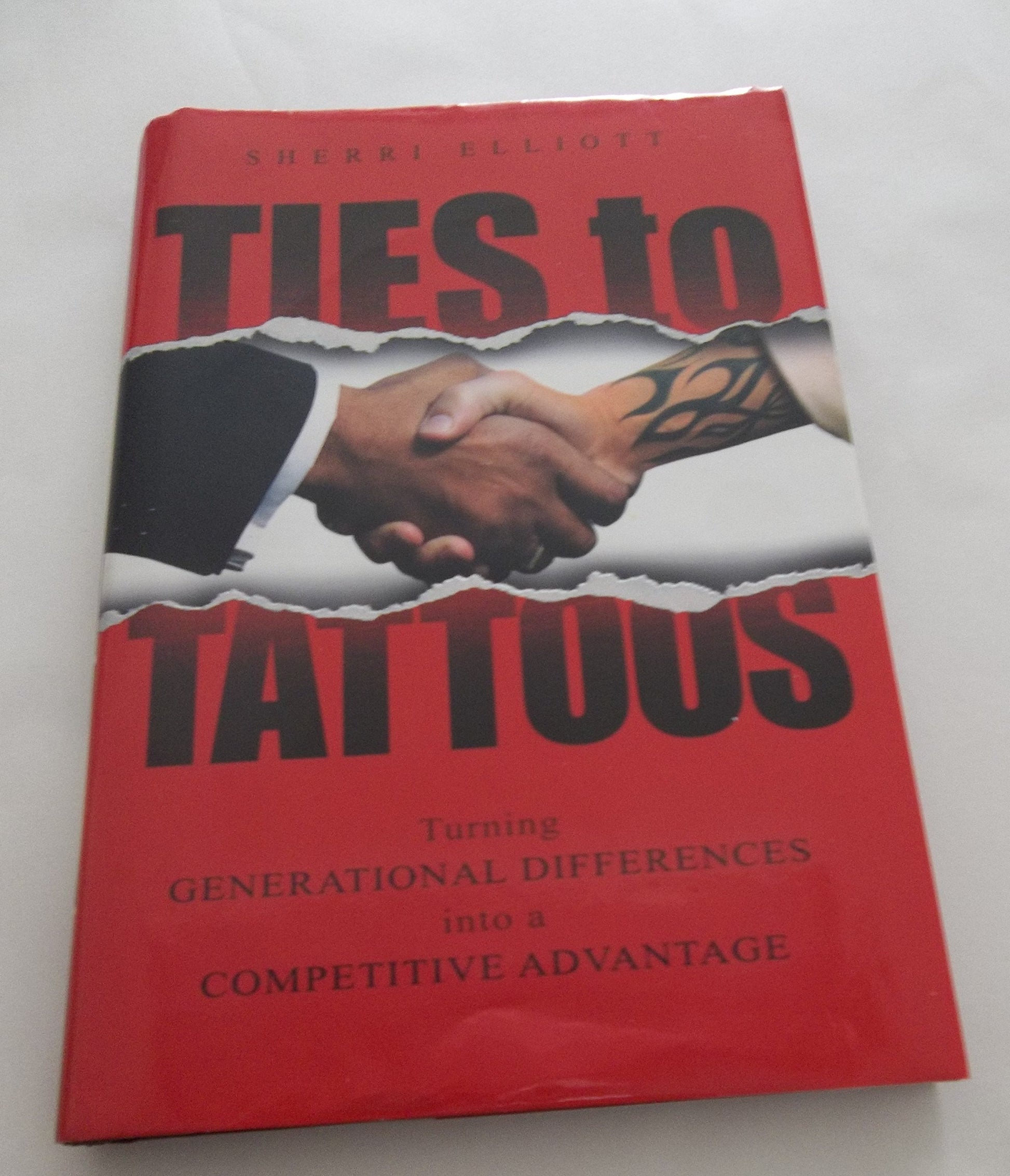 Ties to Tattoos: Turning Generational Differences into a Competitive Advantage used book depot