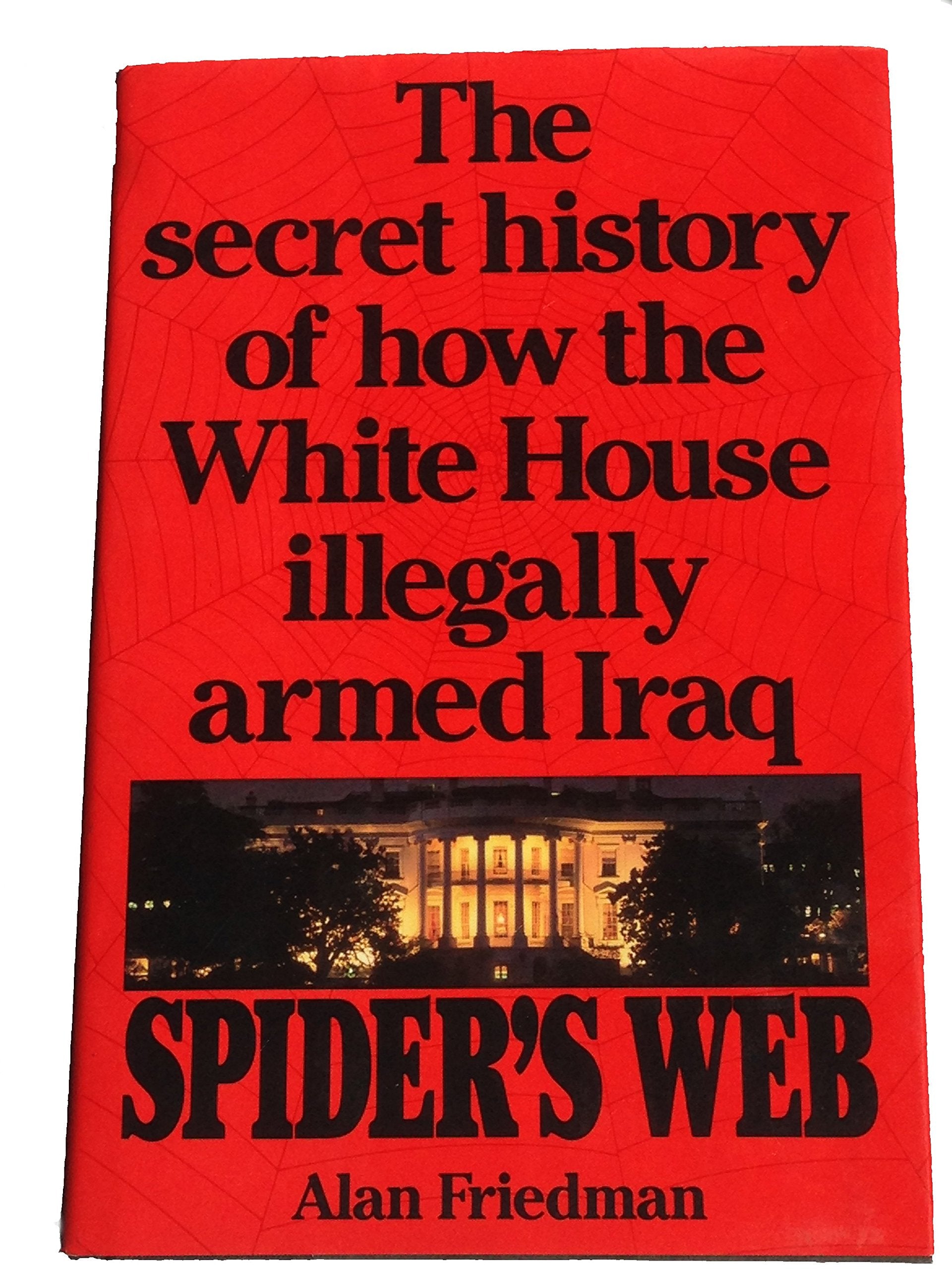 Spider's Web: The Secret History of How the White House Illegally Armed Iraq used book depot