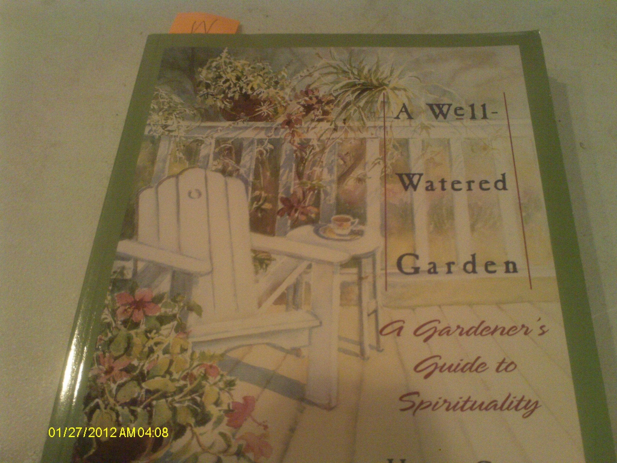 A Well-Watered Garden: A Gardener's Guide to Spirituality used book depot