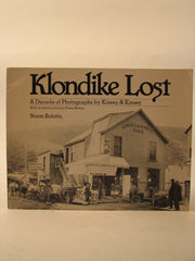 Klondike Lost: A Decade of Photographs by Kinsey and Kinsey (Alaska Geographic) used book depot