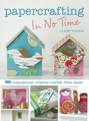 Papercrafting in No Time: 50 Inspirational Projects Crafted from Paper used book depot