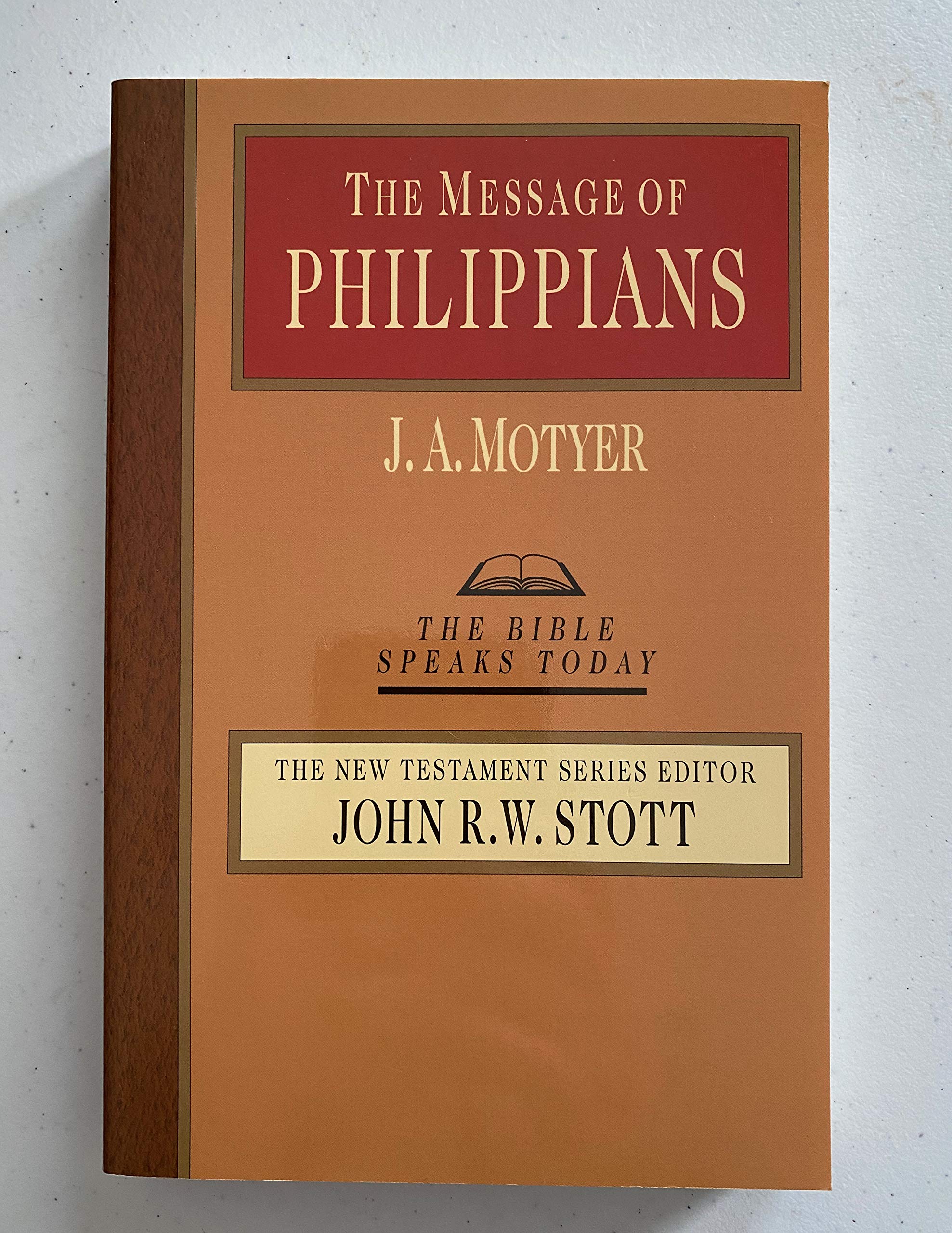 The Message of Philippians (The Bible Speaks Today Series)