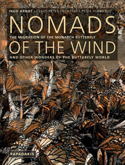 Nomads of the Wind: The Migration of the Monarch Butterfly and Other Wonders of the Butterfly World