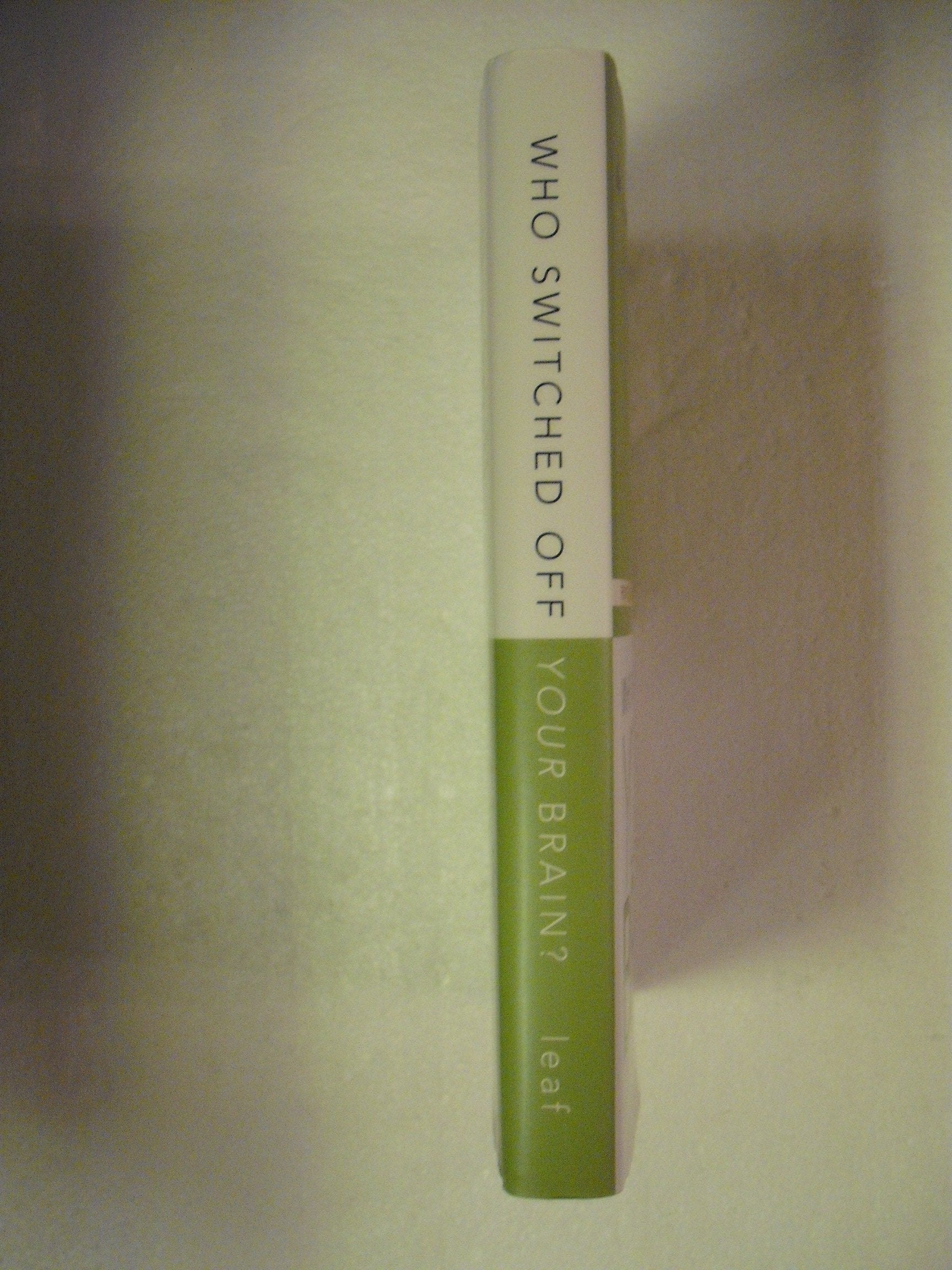 Who Switched Off Your Brain?: Solving the Mystery of He Said / She Said used book depot