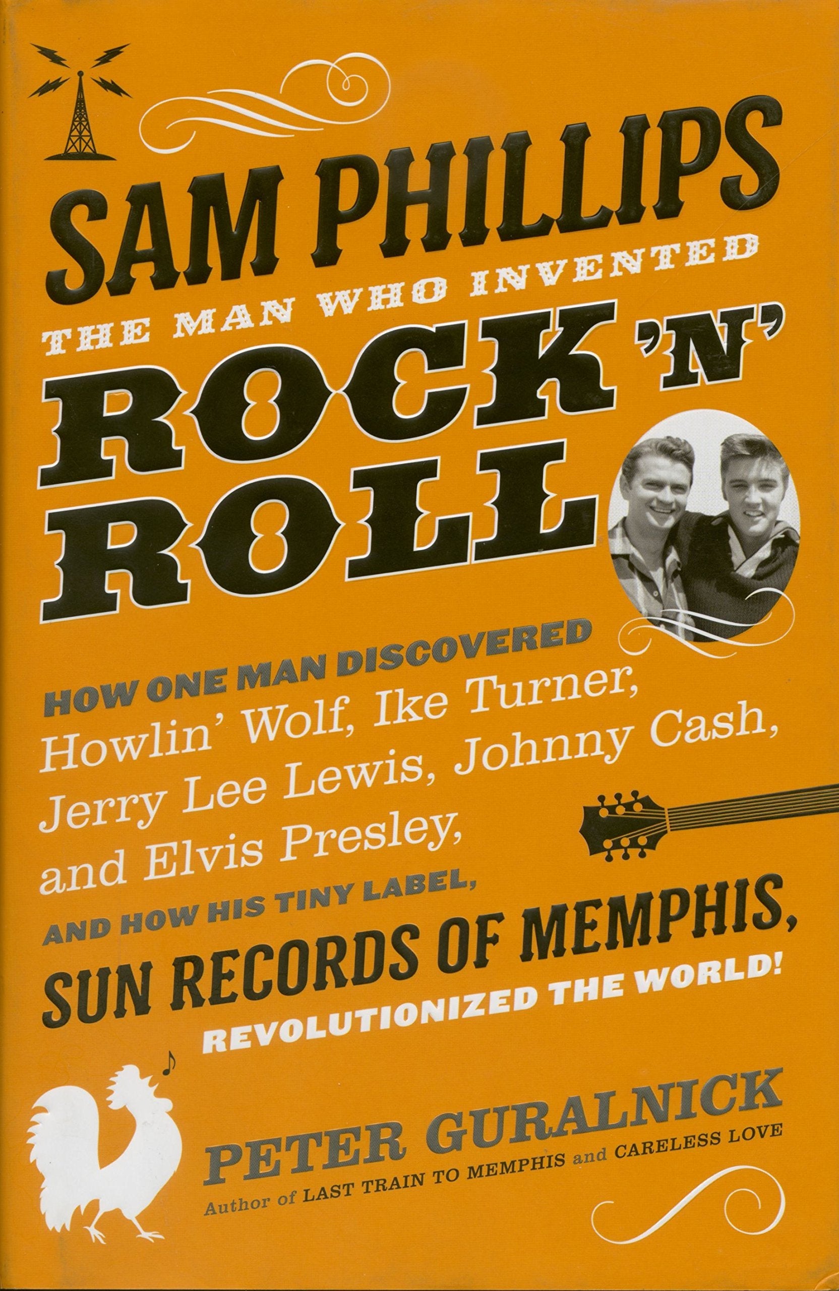 Sam Phillips: The Man Who Invented Rock 'n' Roll used book depot