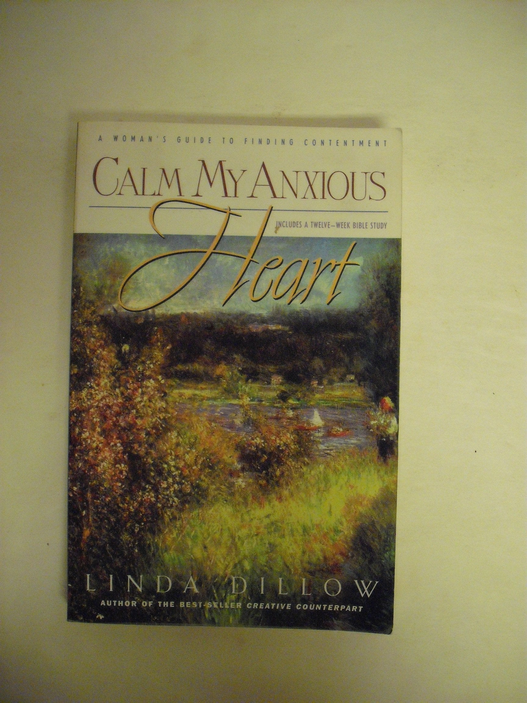 Calm My Anxious Heart: A Woman's Guide to Finding Contentment used book depot