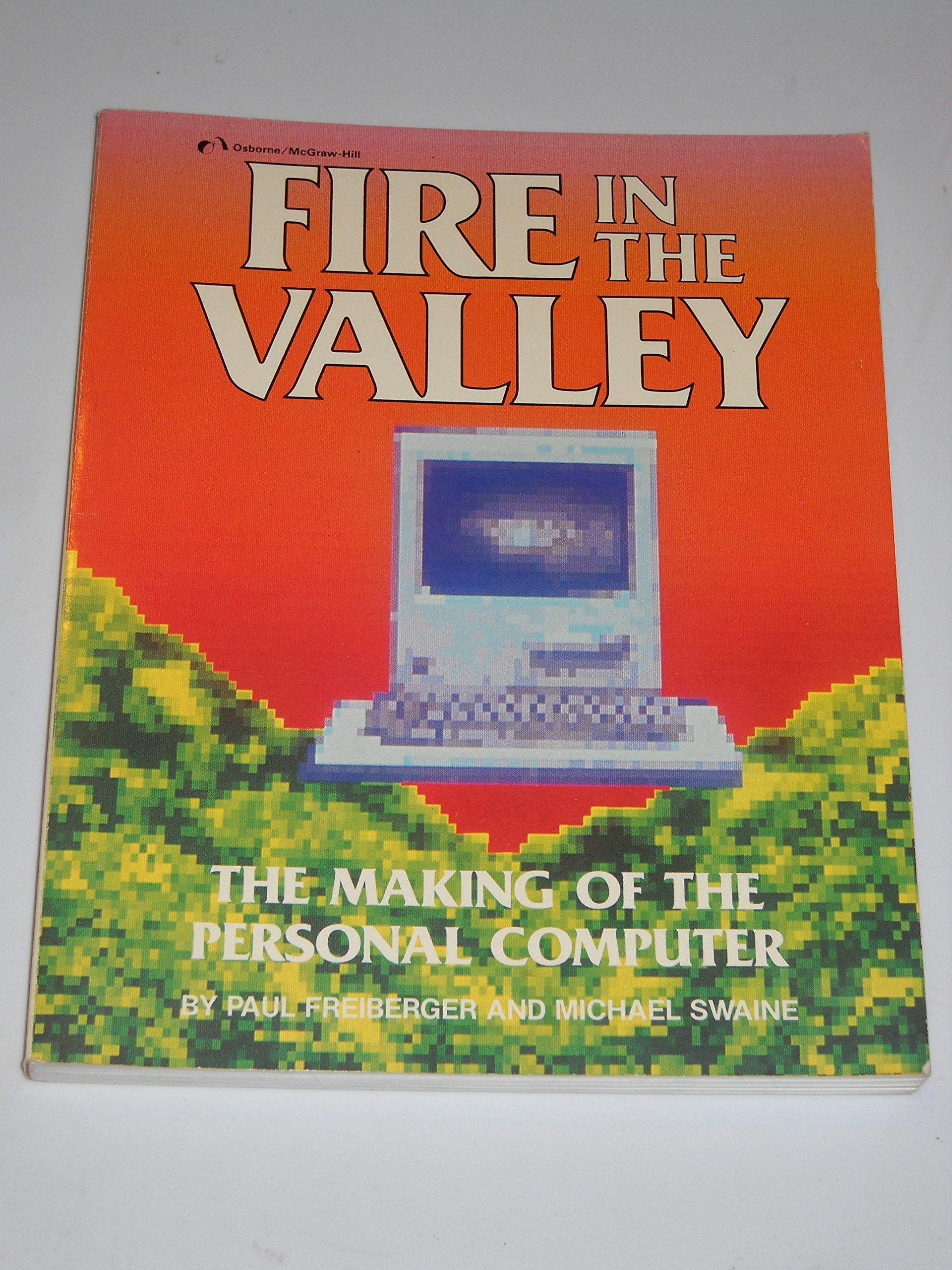 Fire in the Valley: The Making of the Personal Computer used book depot