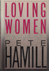 Loving Women [Hardcover] Hamill, Pete