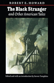 The Black Stranger: And Other American Tales (The Works of Robert E. Howard Series) used book depot