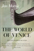 The World of Venice: Revised Edition Morris, Jan