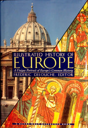 The Illustrated History of Europe: A Unique Portrait of Europe's Common History (Henry Holt Reference Book)