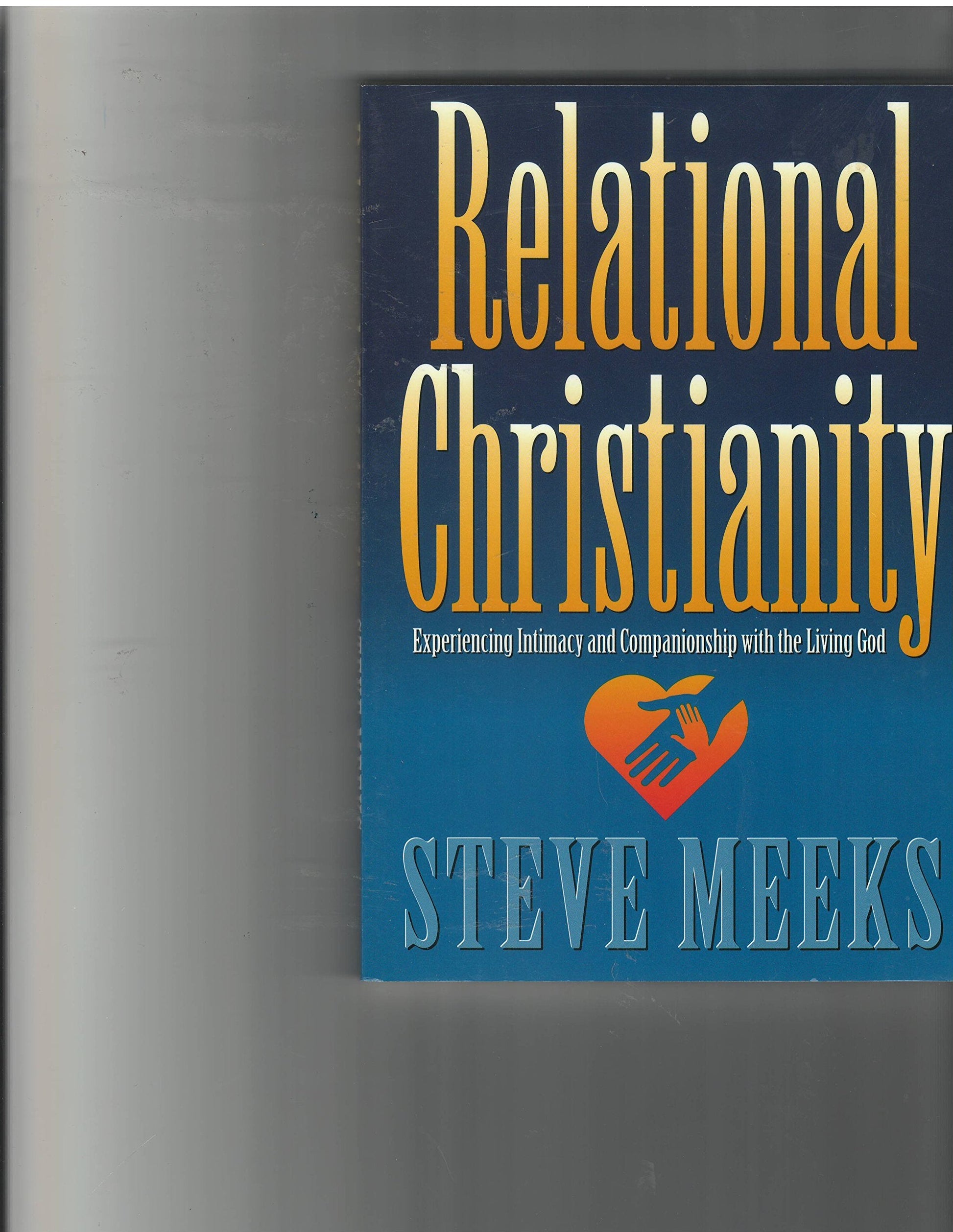 Relational Christianity: Experiencing intimacy and companionship with the living God used book depot
