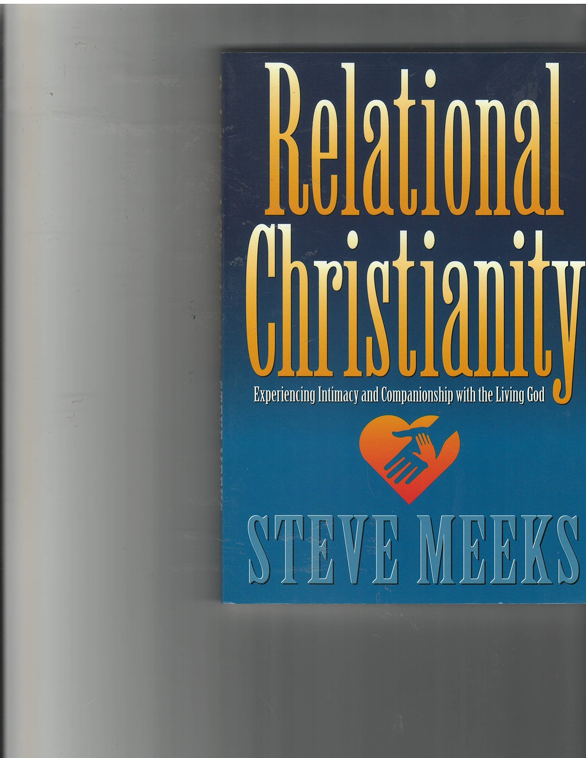 Relational Christianity: Experiencing intimacy and companionship with the living God used book depot