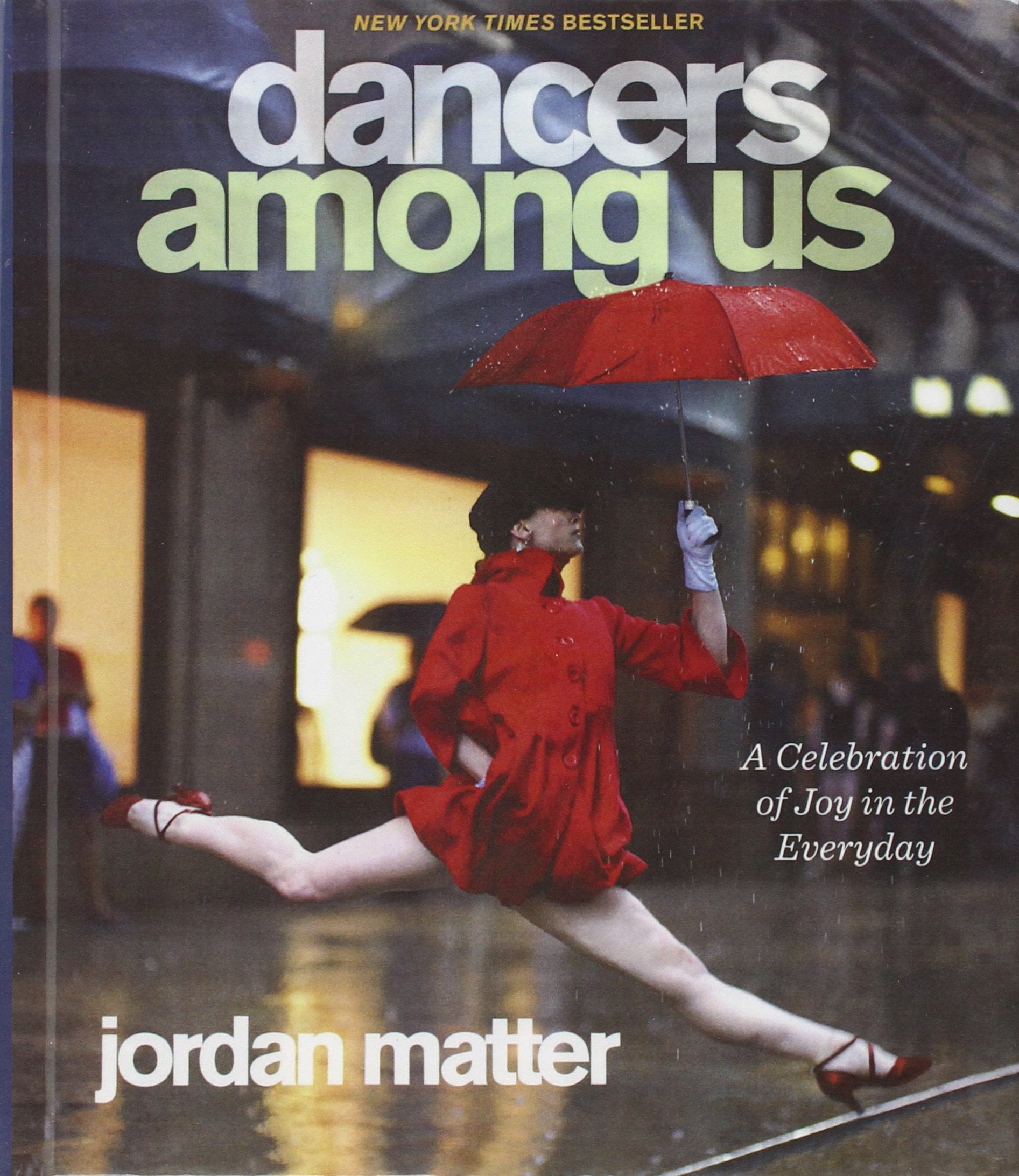 Dancers Among Us: A Celebration of Joy in the Everyday used book depot