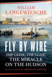 Fly by Wire: The Geese, the Glide, the Miracle on the Hudson used book depot