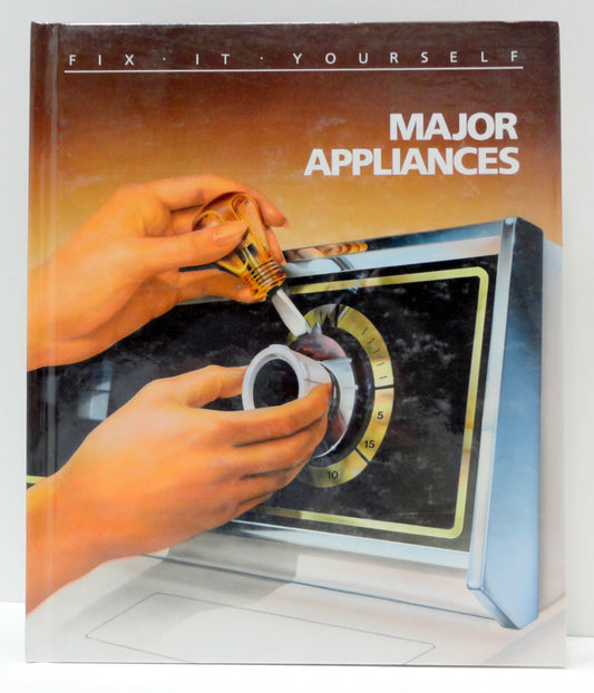 Major Appliances FIXITYOURSELF Time Life Books