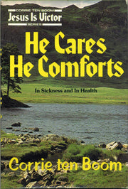 He Cares, He Comforts: In Sickness and In Health (Jesus is Victor Series)