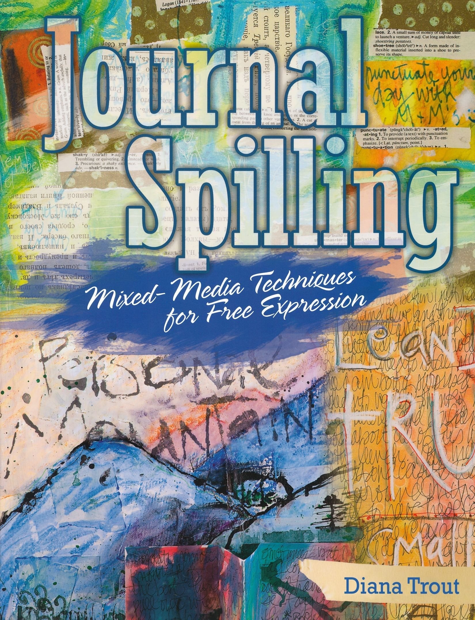 Journal Spilling: Mixed-Media Techniques for Free Expression used book depot