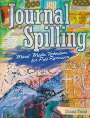Journal Spilling: Mixed-Media Techniques for Free Expression used book depot