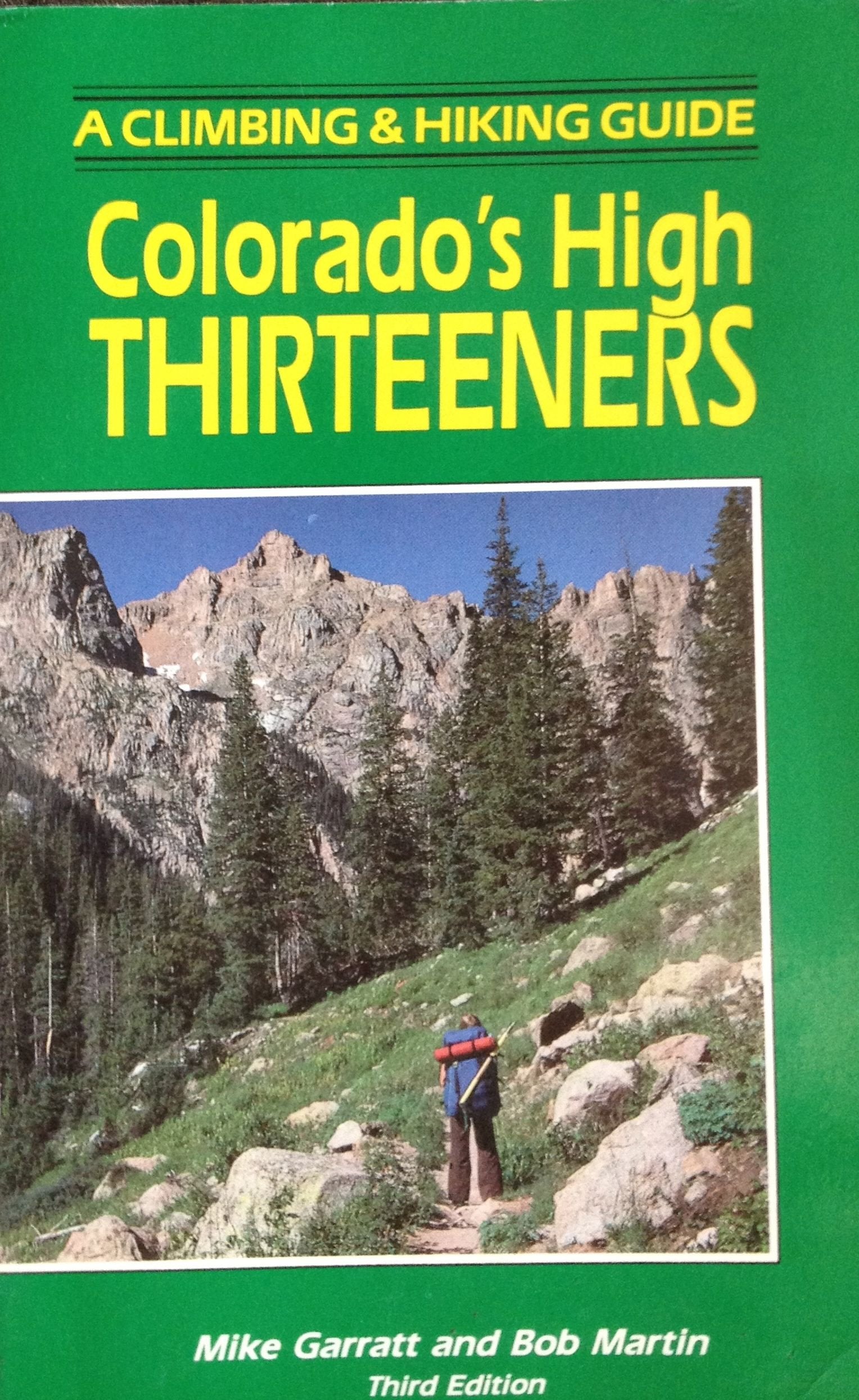 Colorado's High Thirteeners: A Climbing and Hiking Guide used book depot