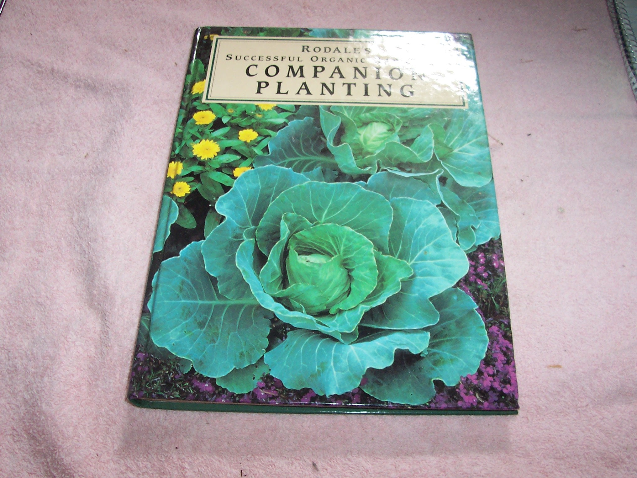 Rodale's Successful Organic Gardening: Companion Planting used book depot