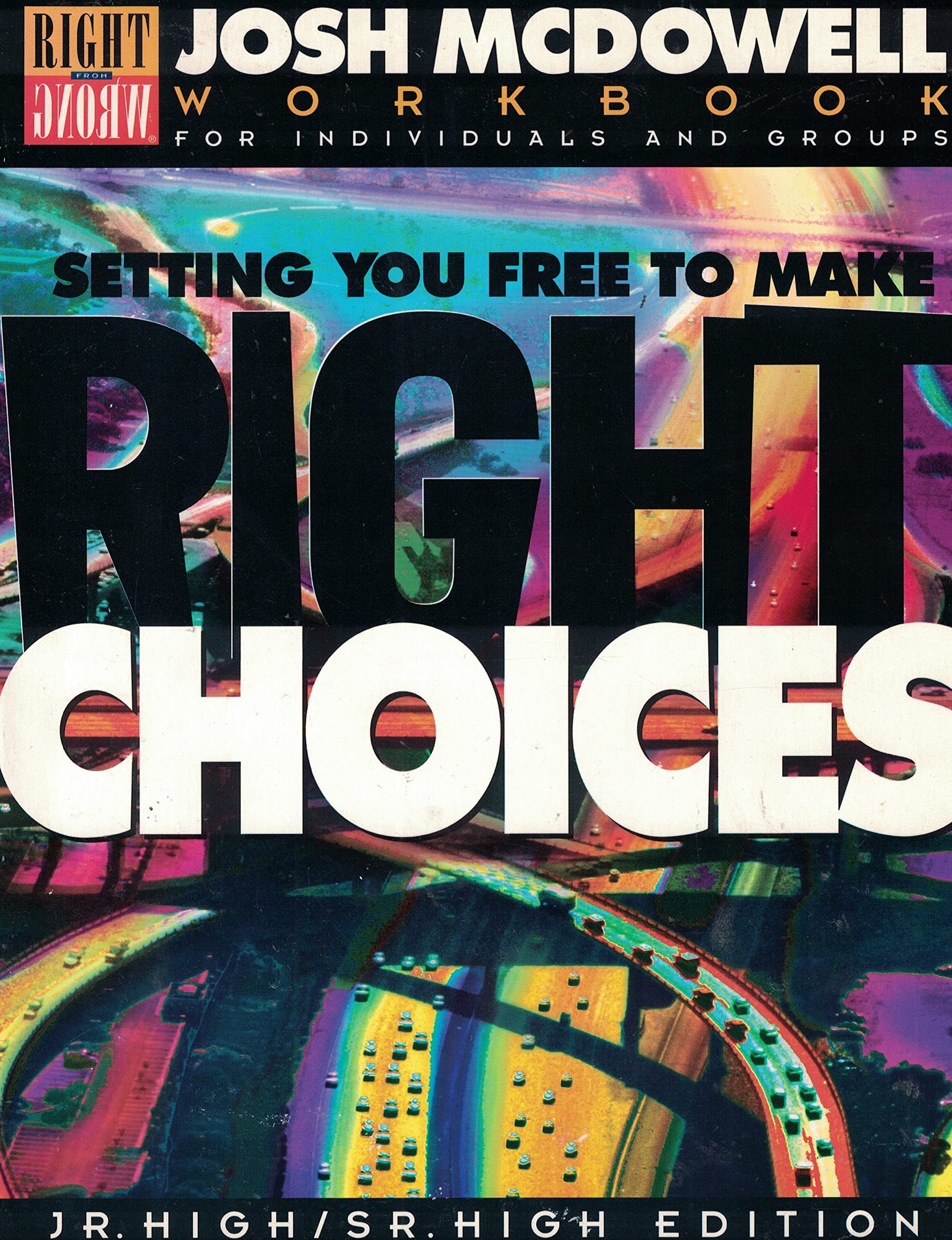 Setting You Free to Make Right Choices – Junior/Senior High Edition: For Individuals and Groups used book depot